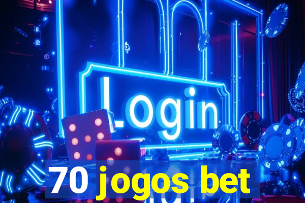 70 jogos bet